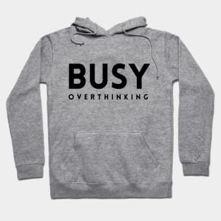 Busy Overthinking Hoodie